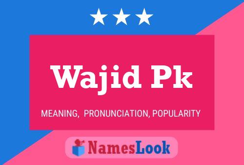 Wajid Pk 名字海报