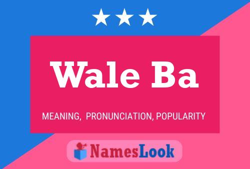 Wale Ba 名字海报