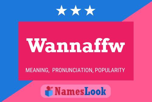 Wannaffw 名字海报