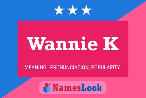 Wannie K 名字海报