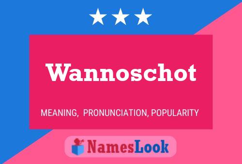 Wannoschot 名字海报