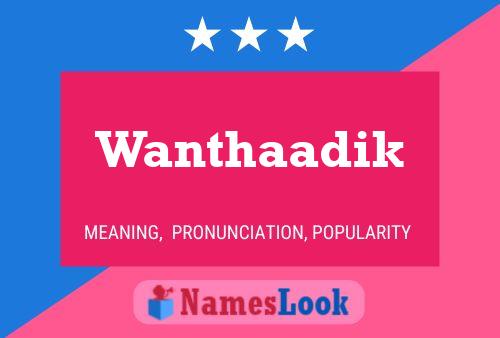 Wanthaadik 名字海报