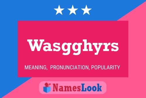 Wasgghyrs 名字海报