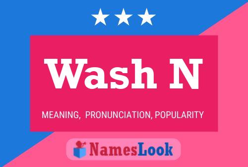 Wash N 名字海报