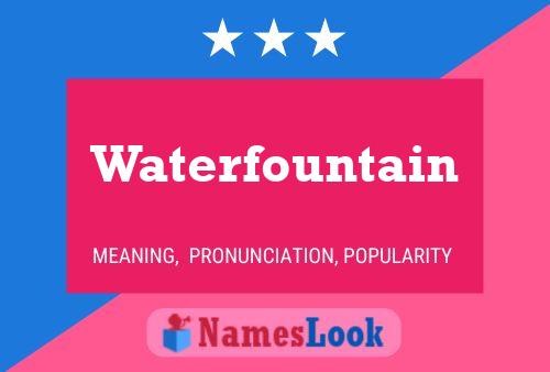 Waterfountain 名字海报