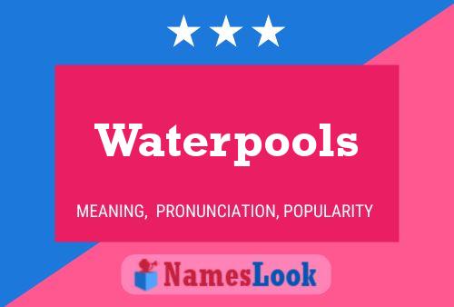 Waterpools 名字海报