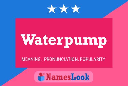 Waterpump 名字海报