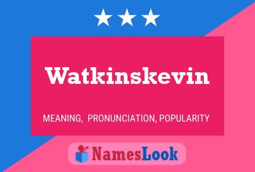 Watkinskevin 名字海报