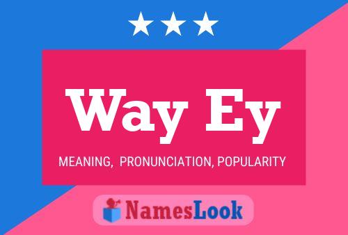 Way Ey 名字海报