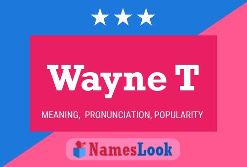 Wayne T 名字海报