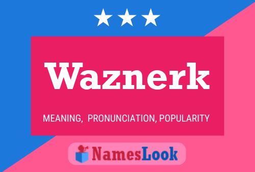 Waznerk 名字海报