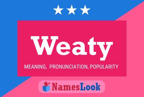 Weaty 名字海报