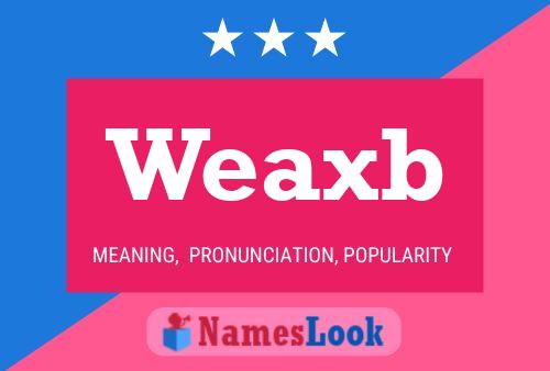 Weaxb 名字海报