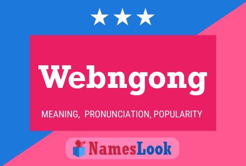 Webngong 名字海报