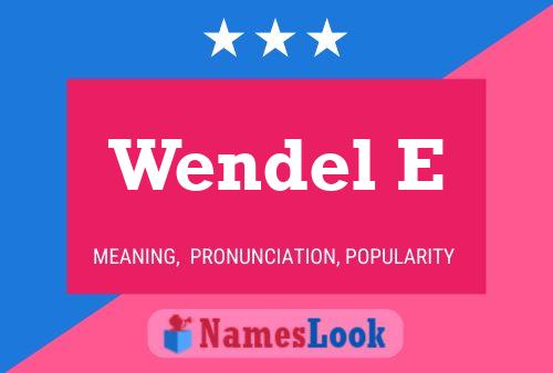 Wendel E 名字海报