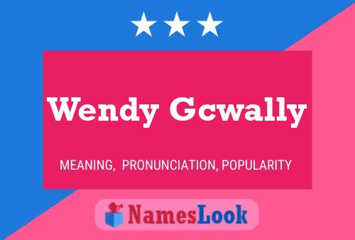 Wendy Gcwally 名字海报