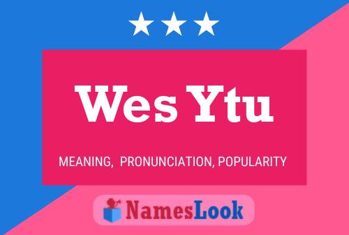 Wes Ytu 名字海报