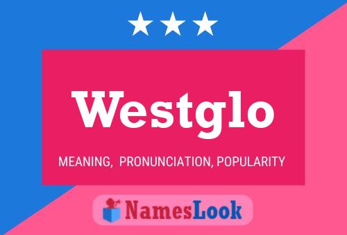 Westglo 名字海报