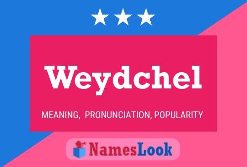 Weydchel 名字海报