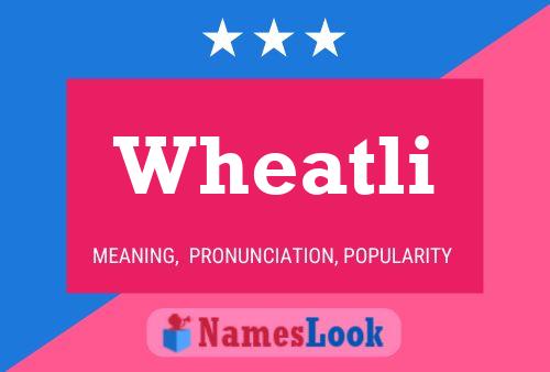 Wheatli 名字海报