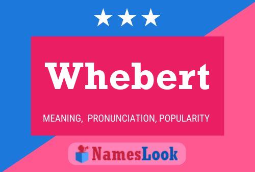 Whebert 名字海报