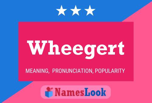 Wheegert 名字海报