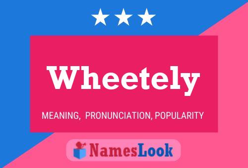 Wheetely 名字海报