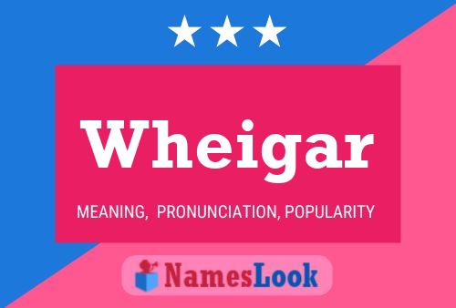 Wheigar 名字海报