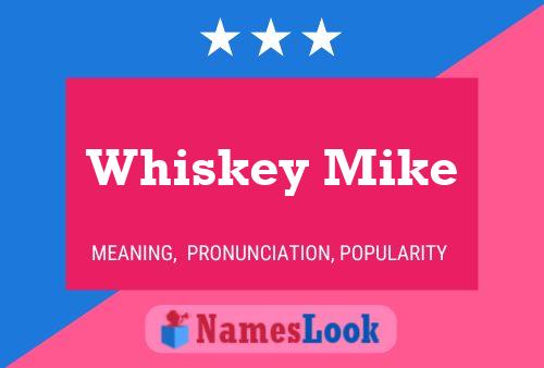 Whiskey Mike 名字海报