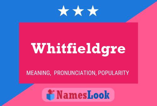 Whitfieldgre 名字海报