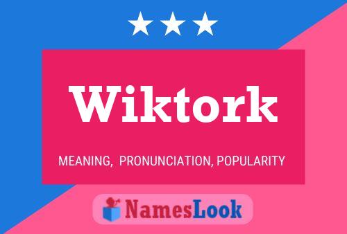 Wiktork 名字海报