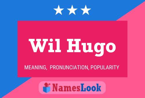 Wil Hugo 名字海报