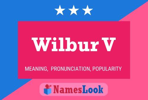 Wilbur V 名字海报