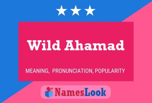 Wild Ahamad 名字海报