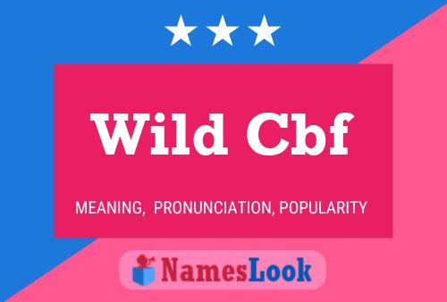 Wild Cbf 名字海报