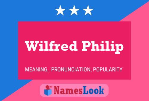 Wilfred Philip 名字海报