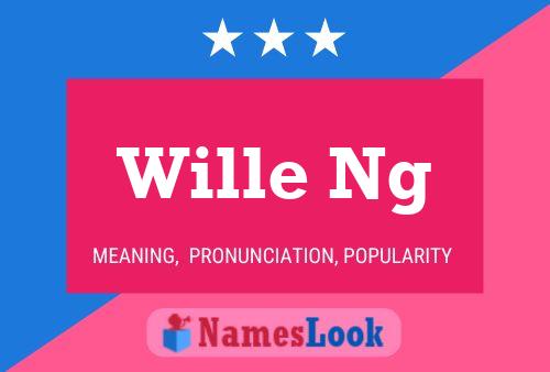 Wille Ng 名字海报