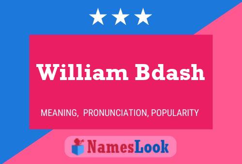 William Bdash 名字海报