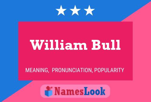 William Bull 名字海报