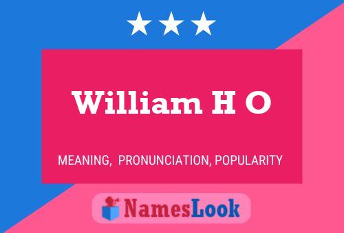 William H O 名字海报