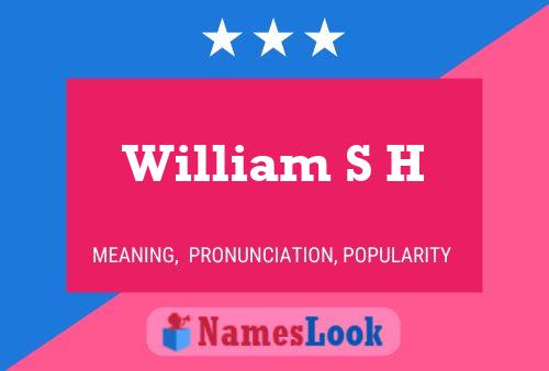 William S H 名字海报