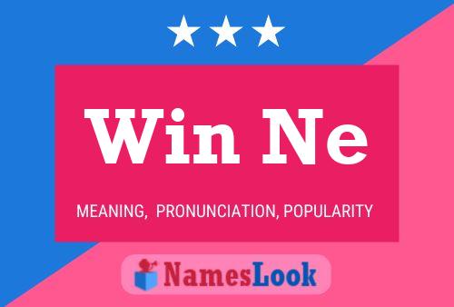 Win Ne 名字海报