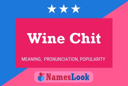 Wine Chit 名字海报