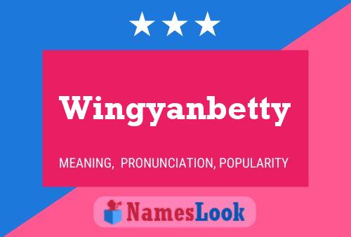 Wingyanbetty 名字海报