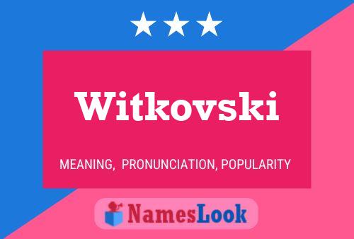 Witkovski 名字海报