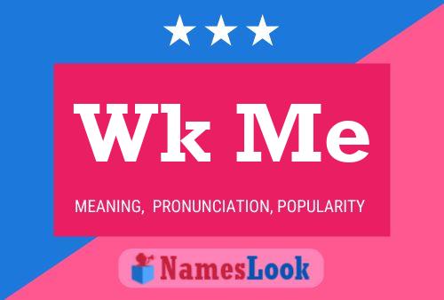 Wk Me 名字海报