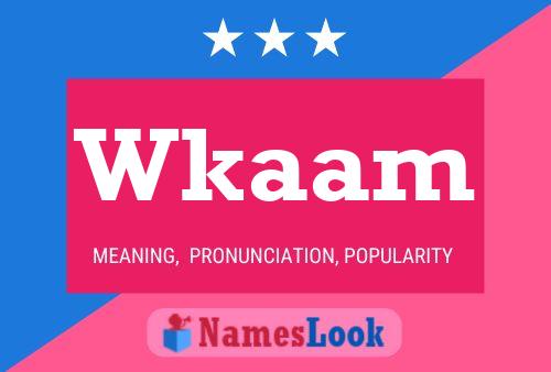 Wkaam 名字海报