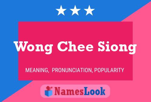 Wong Chee Siong 名字海报