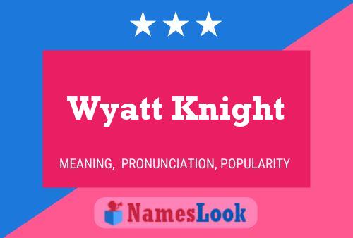 Wyatt Knight 名字海报