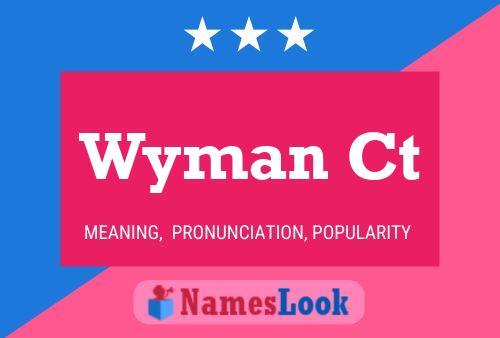 Wyman Ct 名字海报